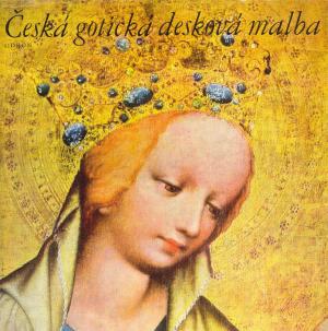 ČESKÁ GOTICKÁ DESKOVÁ MALBA