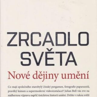 ZRCADLO SVĚTA - NOVÉ DĚJINY UMĚNÍ