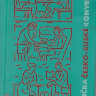 PŘÍRUČKA ČESKO -RUSKÉ KONVERZACE
