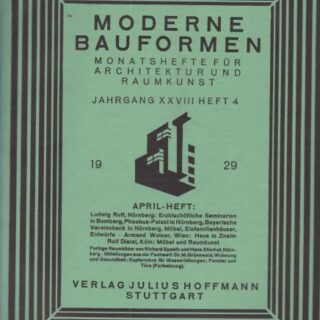 MODERNE BAUFORMEN - MONATSHEFTE FÜR ARCHITEKTUR UND RAUMKUNST - XXVIII. JAHRGANG - HEFT 4 - APRIL 1929